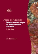 Algae of Australia Marine Benthic Algae of Northwestern Australia