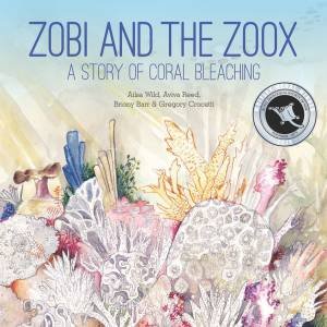 Zobi And The Zoox by Ailsa Wild, Aviva Reed, Briony Barr & Gregory Crocetti