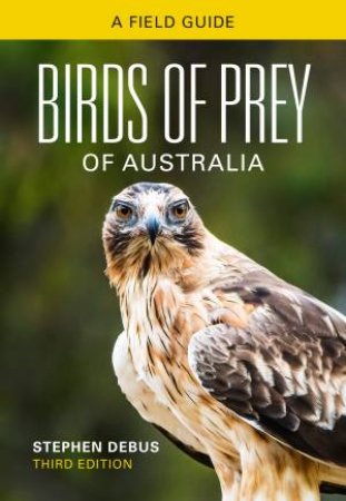 Birds Of Prey Of Australia by Stephen Debus