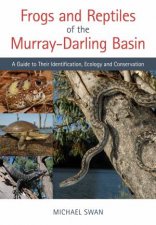 Frogs And Reptiles Of The MurrayDarling Basin