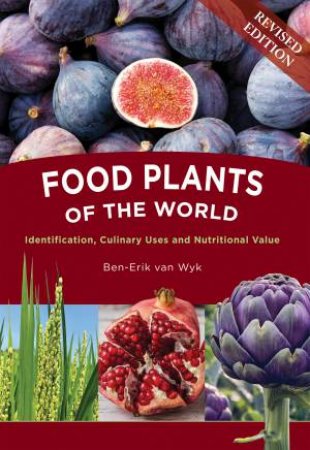 Food Plants Of The World by Ben-Erik van Wyk