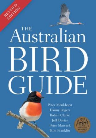 The Australian Bird Guide by Peter Menkhorst & Danny Rogers & Rohan Clarke & Jeff Davies & Peter Marsack & Kim Franklin