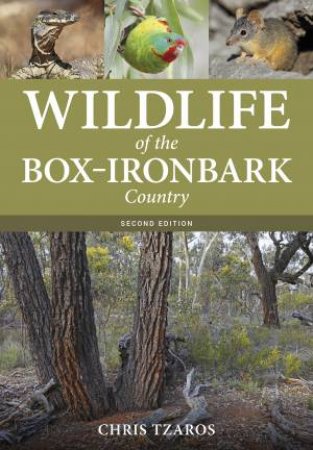 Wildlife Of The Box-Ironbark Country by Chris Tzaros