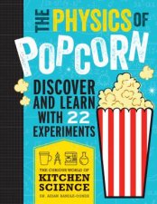 The Physics Of Popcorn