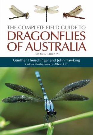 The Complete Field Guide To Dragonflies Of Australia