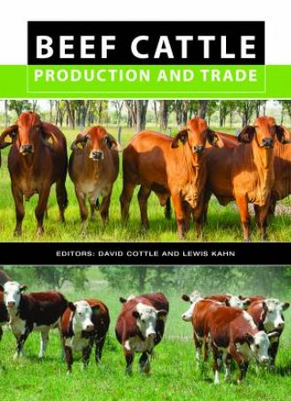 Beef Cattle Production And Trade by David Cottle & Lewis Kahn