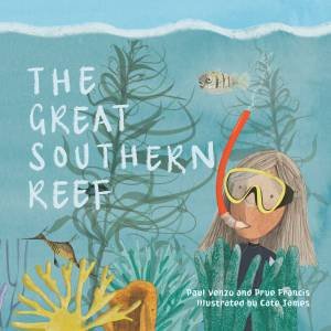 The Great Southern Reef by Paul Venzo & Prue Francis & Cate James