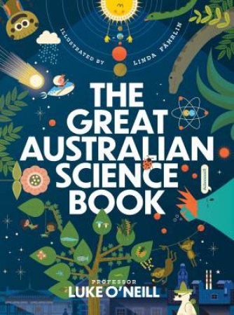 The Great Australian Science Book by Luke O'Neill & Linda Fährlin
