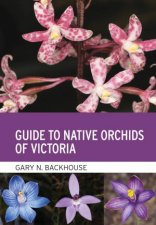 Guide To Native Orchids Of Victoria