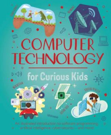 Computer Technology for Curious Kids by Chris Oxlade & Nik Neves