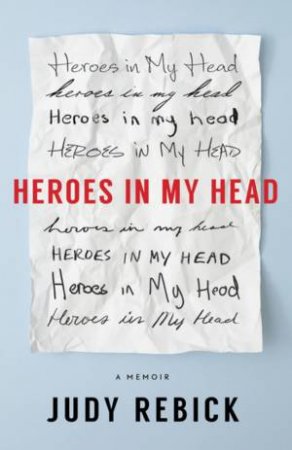 Heroes In My Head by Judy Rebick