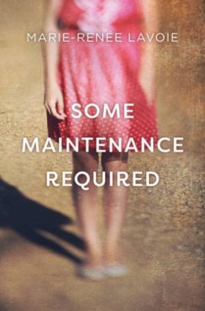 Some Maintenance Required by Marie-Renée Lavoie & Arielle Aaronson