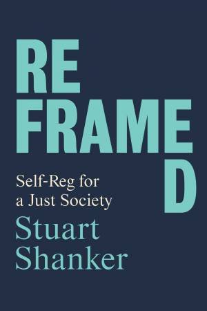 Reframed by Stuart Shanker