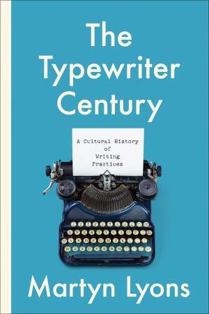 Typewriter Century by Martyn Lyons