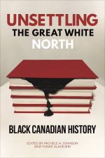 Unsettling The Great White North