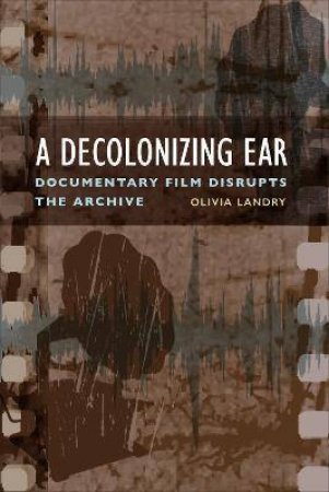 A Decolonizing Ear by Olivia Landry