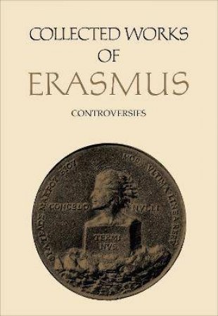 Collected Works Of Erasmus by Desiderius Erasmus & Jan Bloemedal & Alexander Dalzell & Erika Rummel & Charles Fantazzi & Stephen Ryle & Douglas A. Shantz