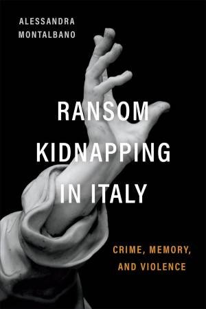 Ransom Kidnapping in Italy by Alessandra Montalbano