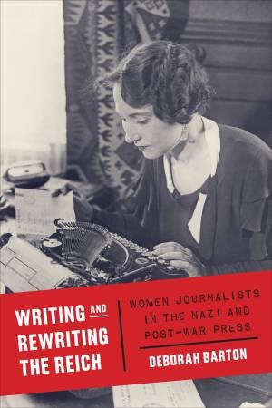 Writing and Rewriting the Reich by Deborah Barton