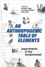 An Anthropogenic Table Of Elements