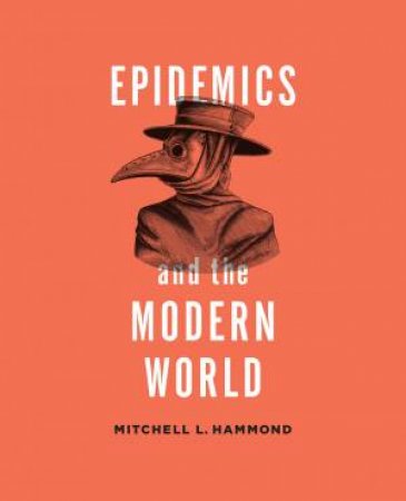Epidemics and the Modern World by Mitchell Hammond