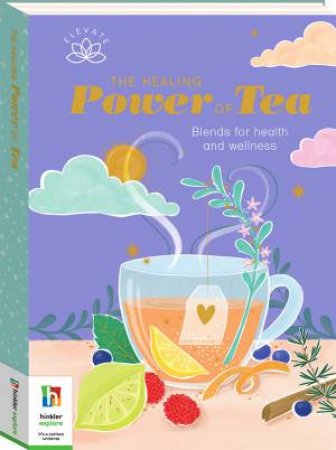 Elevate The Healing Power Of Tea by Shauna Reid