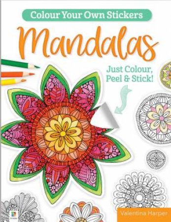 Colour Your Own Stickers: Mandalas by Valentina Harper