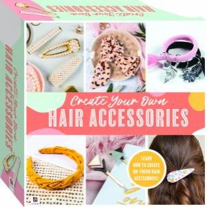 Create Your Own Hair Accessories Kit by Lisa Mallett-Zimmerman