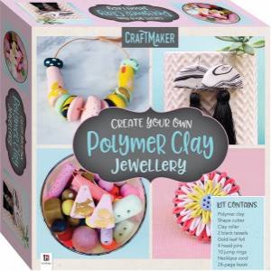 CraftMaker Create Your Own Polymer Clay Jewellery (2021 Ed) by Various
