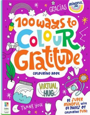Mindful Me 100 Ways To Colour Gratitude by Various