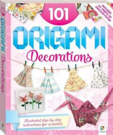 101 Origami Decorations by Various