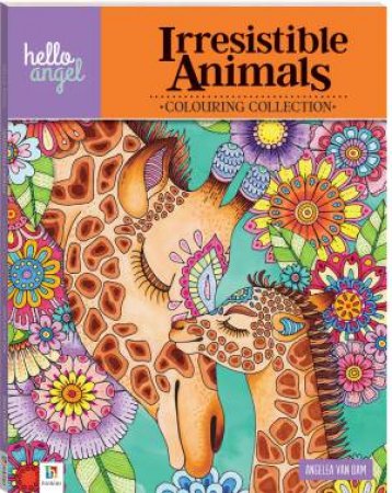 Hello Angel Inspirational Colouring Book: Irresistible Animals by Various