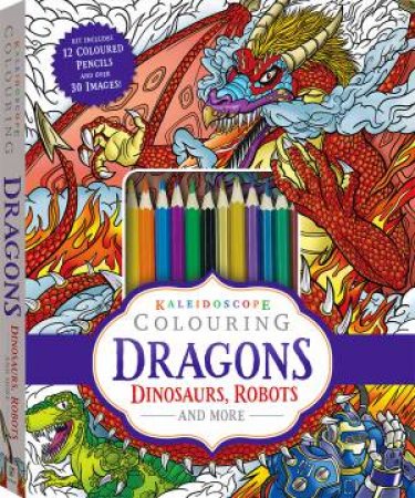 Kaleidoscope Colouring: Dragons, Dinosaurs, Robots And More by Various