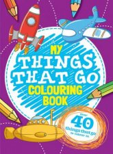 Things That Go Colouring Book