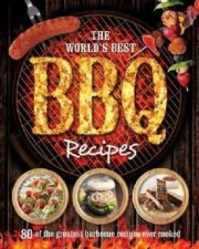 The Worlds Best BBQ Recipes
