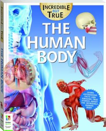 Incredible But True: The Human Body by Peter Jones