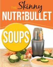 The Skinny Nutribullet  Soups
