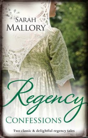 Regency Confessions/The Dangerous Lord Darrington/Behind The Rake's Wicked Wager by Sarah Mallory