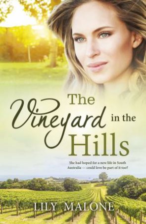 The Vineyard In The Hills by Lily Malone