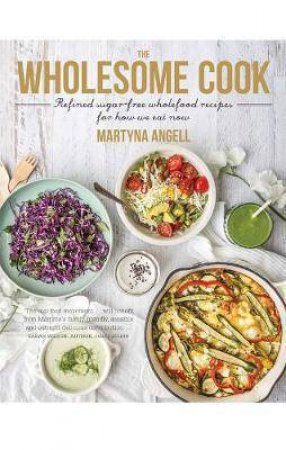 The Wholesome Cook by Martyna Angell