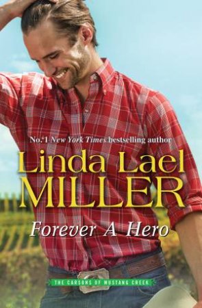 Forever A Hero by Linda Lael Miller