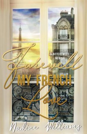 Farewell My French Love by Nadine Williams