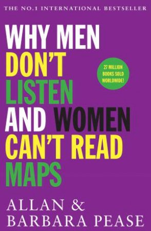 Why Men Don't Listen And Women Can't Read Maps by Allan Pease & Barbara Pease