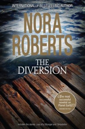 The Diversion (Less Of A Stranger & Temptation) by Nora Roberts