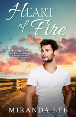 Heart Of Fire/Seduction And Sacrifice/Desire And Deception/Passion And The Past by Miranda Lee