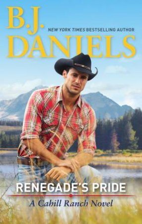 Renegade's Pride by B.J. Daniels