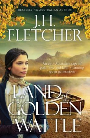 The Land Of Golden Wattle by J.H. Fletcher