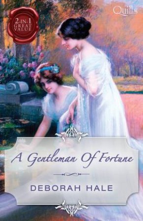 A Gentleman Of Fortune/Married: The Virgin Widow/Bought: The Penniless Lady by Deborah Hale