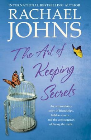 The Art Of Keeping Secrets by Rachael Johns