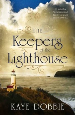Keepers of the Lighthouse by Kaye Dobbie
